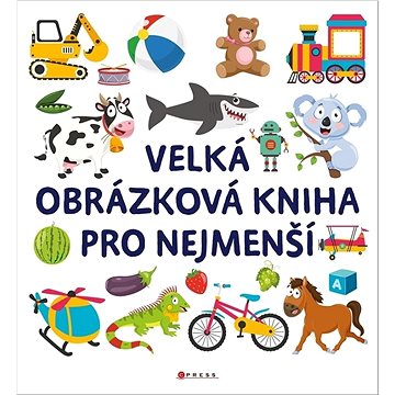 

Velká obrázková kniha pro nejmenší