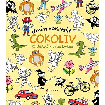 

Umím nakreslit cokoliv: 50 obrázků krok za krokem
