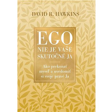 

Ego nie je vaše skutočné JA