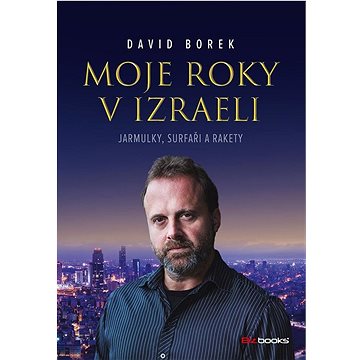 

Moje roky v Izraeli: Jarmulky, surfaři a rakety