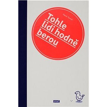 

Tohle lidi hodně berou