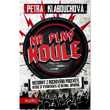 

Na plný koule: Historky z rockového podsvětí, ...