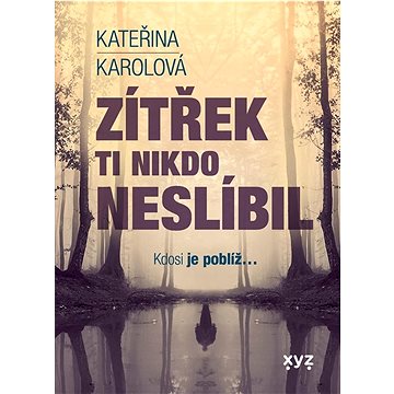 

Zítřek ti nikdo neslíbil: Kdosi je poblíž...