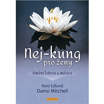 

Nej-kung pro ženy: Umění lotosu a měsíce