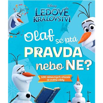 

Ledové království Olaf se ptá PRAVDA nebo NE: 1000 zábavných otázek ze světa vědy