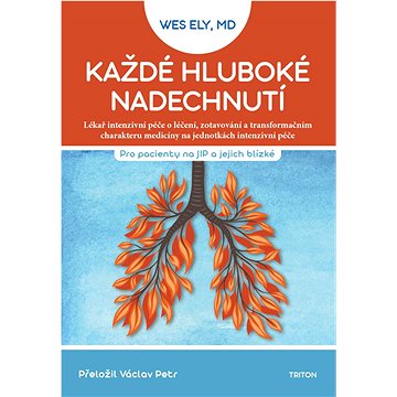 

Každé hluboké nadechnutí: Pro pacienty na JIP a jejich blízké