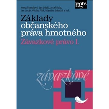 

Základy občanského práva hmotného Závazkové právo I