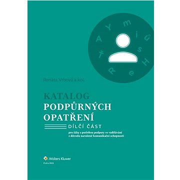 

Katalog podpůrných opatření Narušené komunikační schopnosti: pro žáky s potřebou podpory ve vzdělává