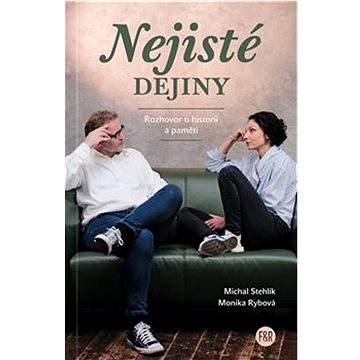 

Nejisté dějiny: Rozhovor o historii a paměti