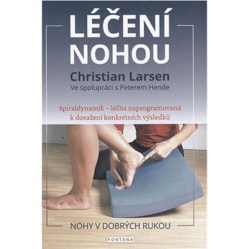 

Léčení nohou: Spiraldynamik - léčba naprogramovaná k dosažení konkrétních výsledků