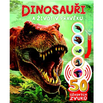 

Dinosauři a život v pravěku: 50 úžasných zvuků
