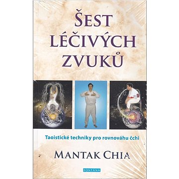 

Šest léčivých zvuků: Taoistické techniky pro rovnováhu čchi