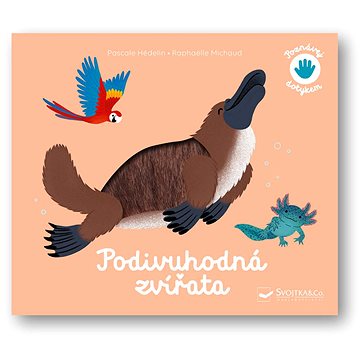 

Podivuhodná zvířata Poznávej dotykem