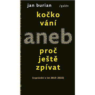 

Kočkování: aneb Proč ještě zpívat (vyprávění z let 2019–2022)