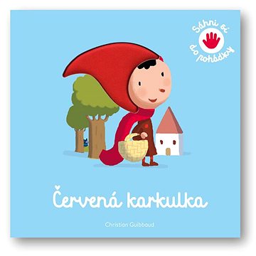 

Červená karkulka Sáhni si do pohádky