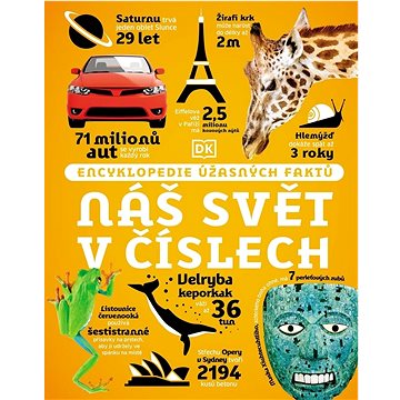 

Náš svět v číslech: Encyklopedie úžasných faktů