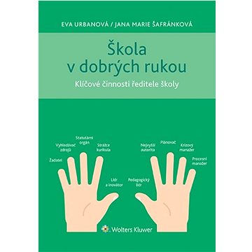 

Škola v dobrých rukou: Klíčové činnosti ředitele školy
