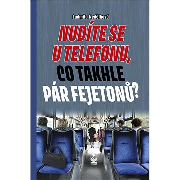 

Nudíte se u telefonu, co takhle pár fejetonů