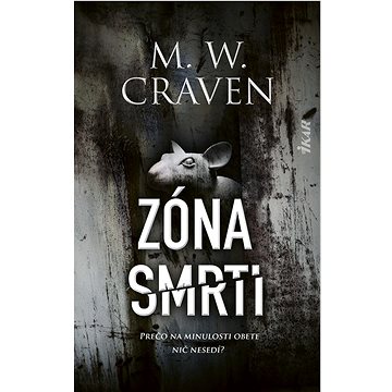 

Zóna smrti: Prečo na minulosti obete nič nesedí
