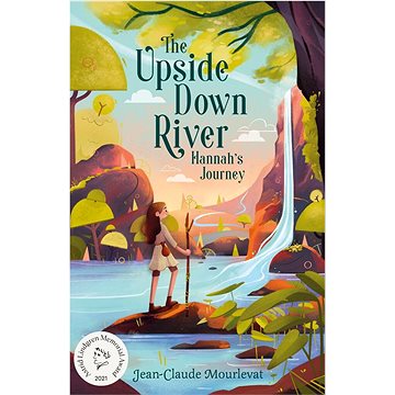 

The Upside Down River: Hannah's Journey