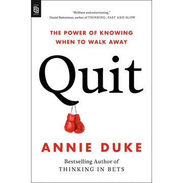 

Quit: The Power of Knowing When to Walk Away