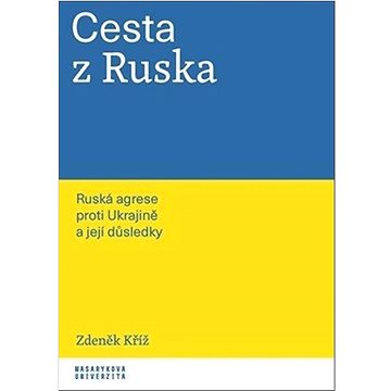 

Cesta z Ruska: Ruská agrese proti Ukrajině a její důsledky