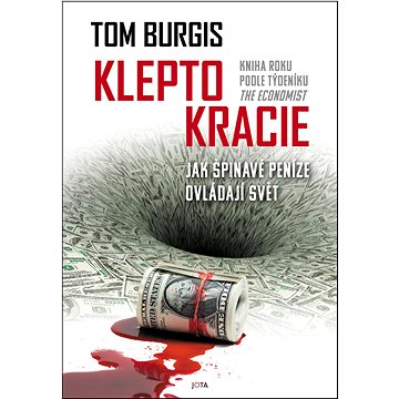 

Kleptokracie: Jak špinavé peníze ovládají svět