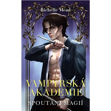 

Vampýrská akademie 5 Spoutáni magií