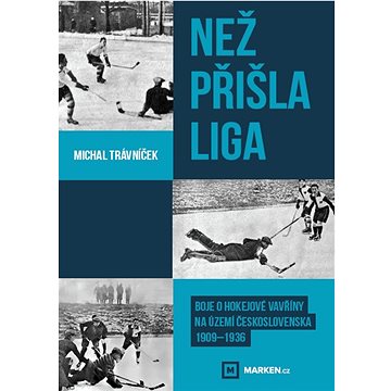 

Než přišla liga: Boje o hokejové vavříny na území Československa 1909-1936