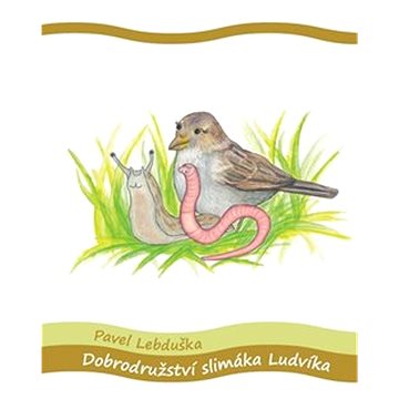

Dobrodružství slimáka Ludvíka