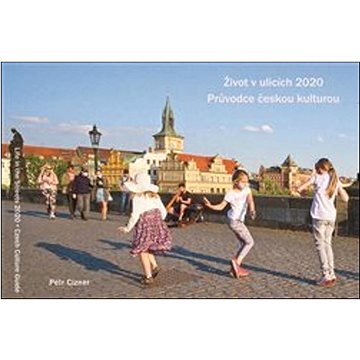 

Život v ulicích 2020: Průvodce českou kulturou / Life in the Streets 2020 Czech Culture Guide