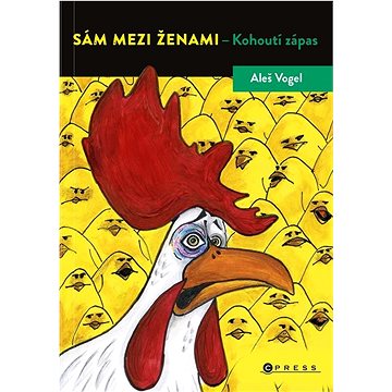 

Sám mezi ženami Kohoutí zápas