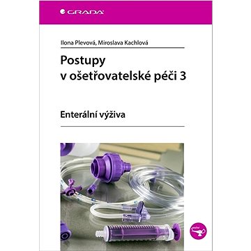 

Postupy v ošetřovatelské péči 3: Enterální výživa