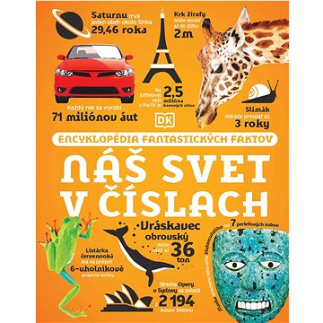 

Náš svet v číslach: Encyklopédia fantastických faktov
