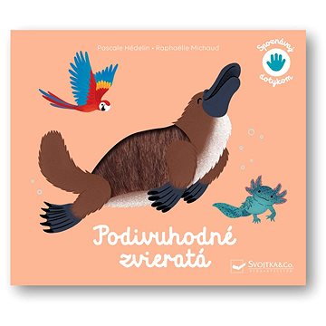 

Spoznávaj dotykom Podivuhodné zvieratá