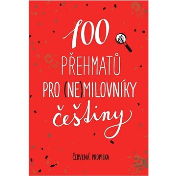 

100 přehmatů pro (ne)milovníky češtiny