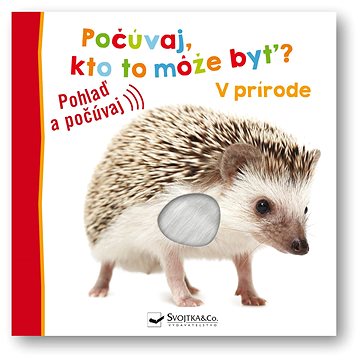 

Počúvaj, kto to môže byť V prírode: Pohlaď a počúvaj