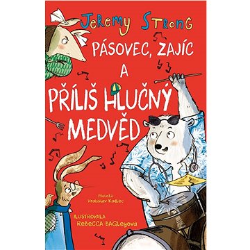

Pásovec, Zajíc a příliš hlučný medvěd