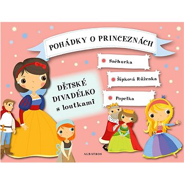 

Pohádky o princeznách: Sněhurka, Šípková Růženka, Popelka
