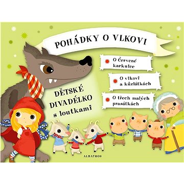 

Pohádky o vlkovi: O Červené Karkulce, O vlkovi a kůzlátkách, O třech malých prasátkách