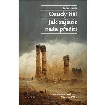 

Osudy říší: Jak zajistit naše přežití