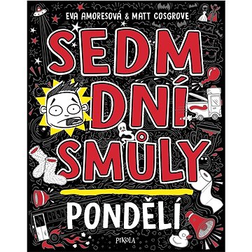 

Sedm dní smůly Pondělí