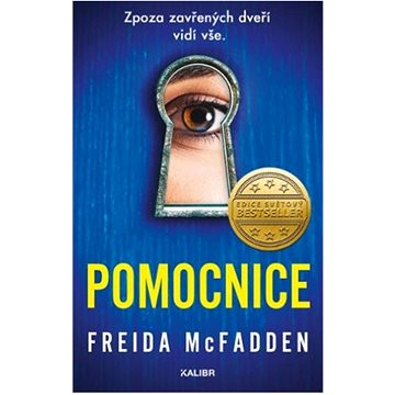 

Pomocnice: Zpoza zavřených dveří vidí vše