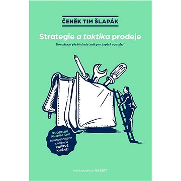 

Strategie a taktika prodeje: Komplexní přehled nástrojů pro úspěch v prodeji