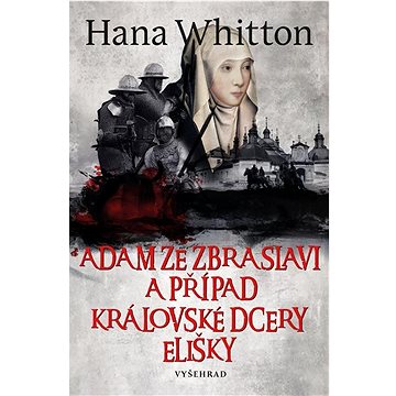 

Adam ze Zbraslavi a případ královské dcery Elišky