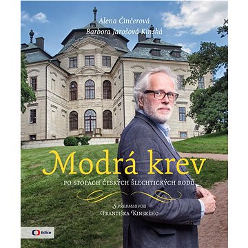 

Modrá krev: Po stopách českých šlechtických rodů