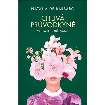 

Citlivá průvodkyně: Cesta k sobě samé