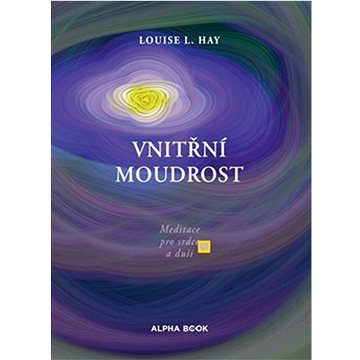 

Vnitřní moudrost: Meditace pro srdce a duši