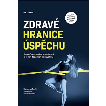 

Zdravé hranice úspěchu: O vnitřním strachu, komplexech a jejich dopadech na psychiku