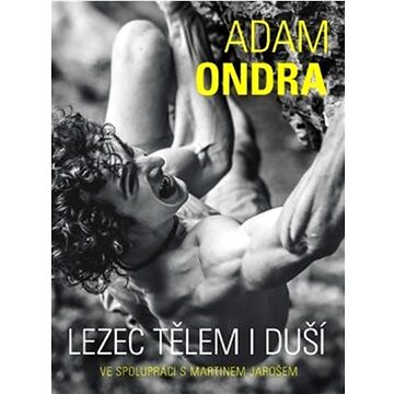 

Adam Ondra lezec tělem i duší